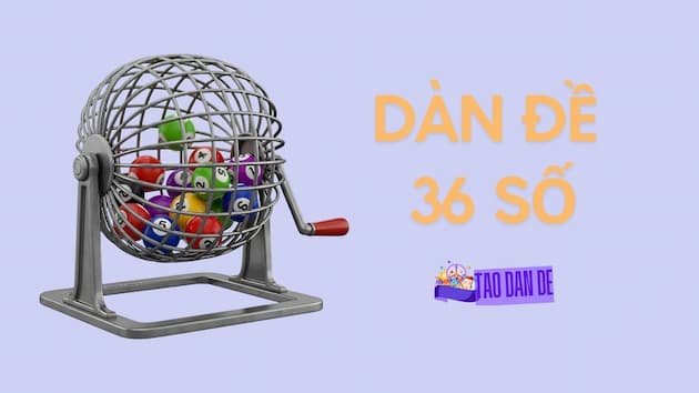 Khái niệm dàn đề 36 số nuôi khung 3 ngày