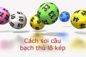 Soi Cầu Lô Kép XSMB Hôm Nay Miễn Phí Chính Xác 100%