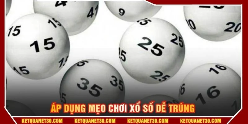 Áp dụng mẹo chơi xổ số dễ trúng 