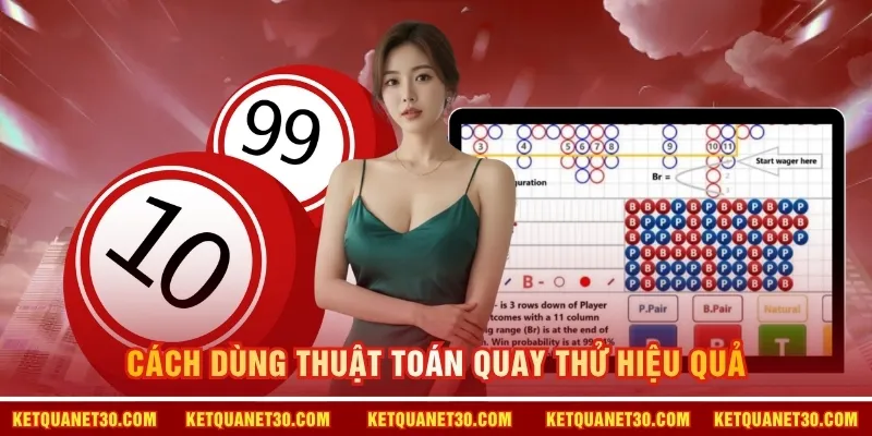 Cách dùng thuật toán quay thử hiệu quả 