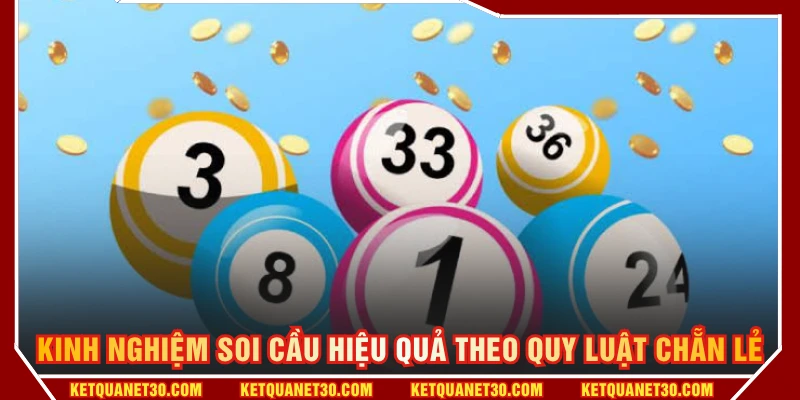 Kinh nghiệm soi cầu hiệu quả theo quy luật chẵn lẻ