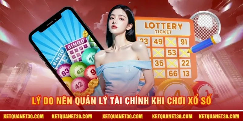 Lý do nên quản lý tài chính khi chơi xổ số