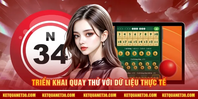 Triển khai quay thử với dữ liệu thực tế 