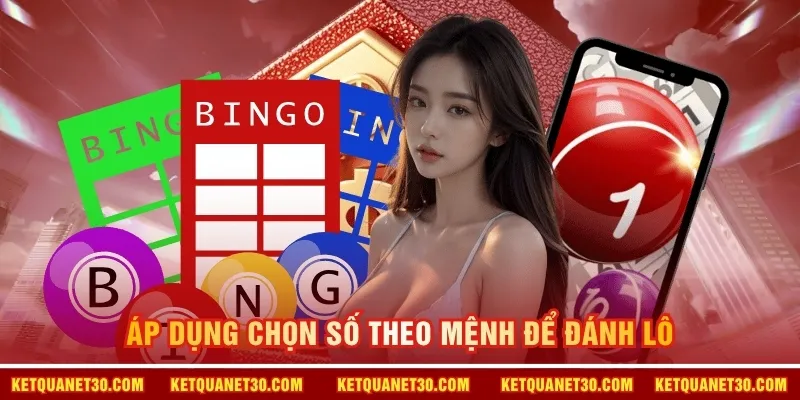 Áp dụng chọn số theo mệnh để đánh lô