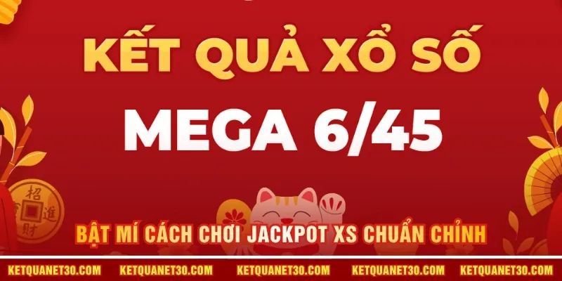 Bật mí cách chơi Jackpot XS chuẩn chỉnh