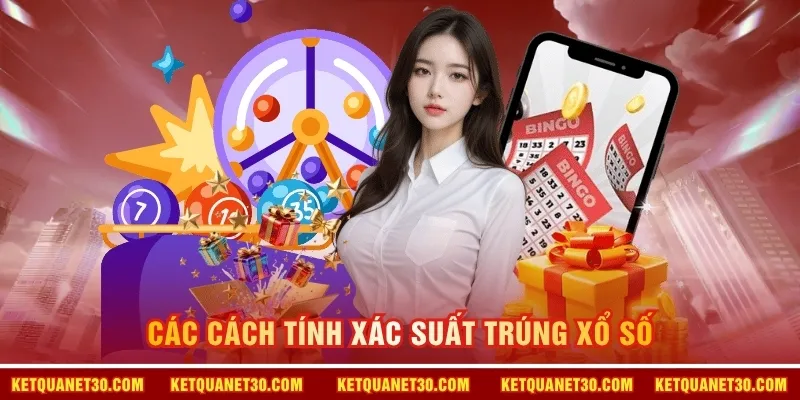 Các cách tính xác suất trúng xổ số