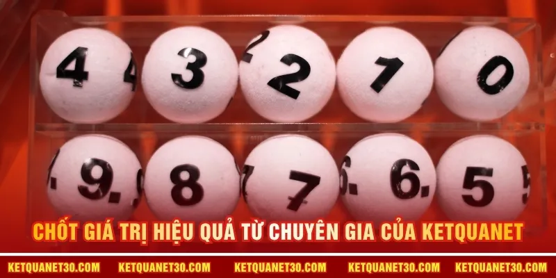 Chốt giá trị hiệu quả từ chuyên gia của KETQUANET