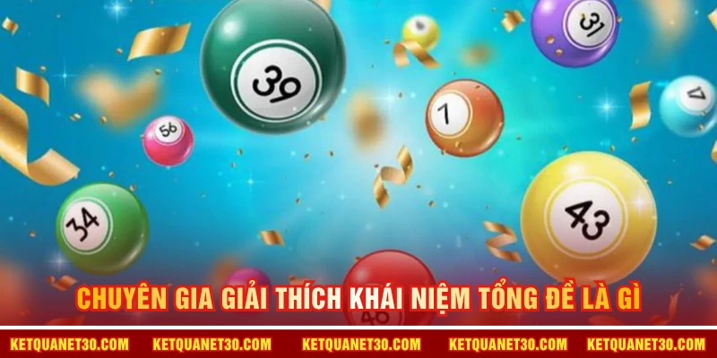Chuyên gia giải thích khái niệm tổng đề là gì