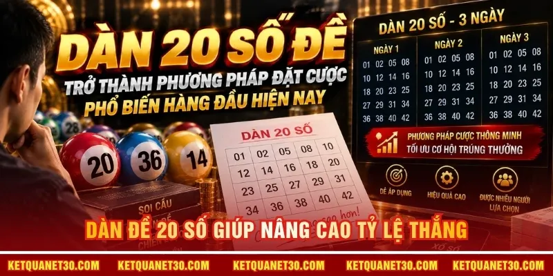 Dàn đề 20 số giúp nâng cao tỷ lệ thắng