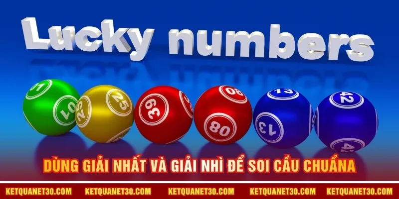 Dùng giải Nhất và giải Nhì để soi cầu chuẩn