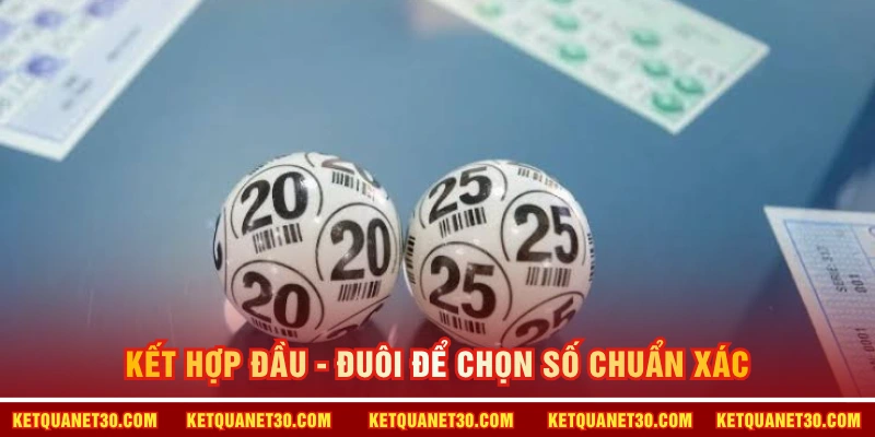 Kết hợp đầu - đuôi để chọn số chuẩn xác