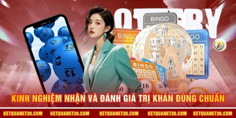 Kinh nghiệm nhận và đánh giá trị khan đúng chuẩn