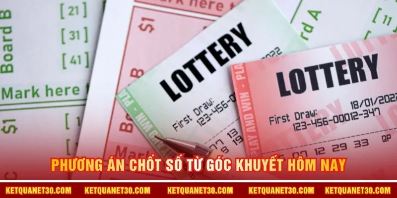 Phương án chốt số từ góc khuyết hôm nay
