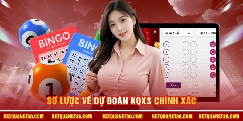 Sơ lược về dự đoán KQXS chính xác 