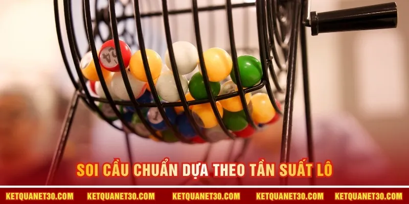 Soi cầu chuẩn dựa theo tần suất lô