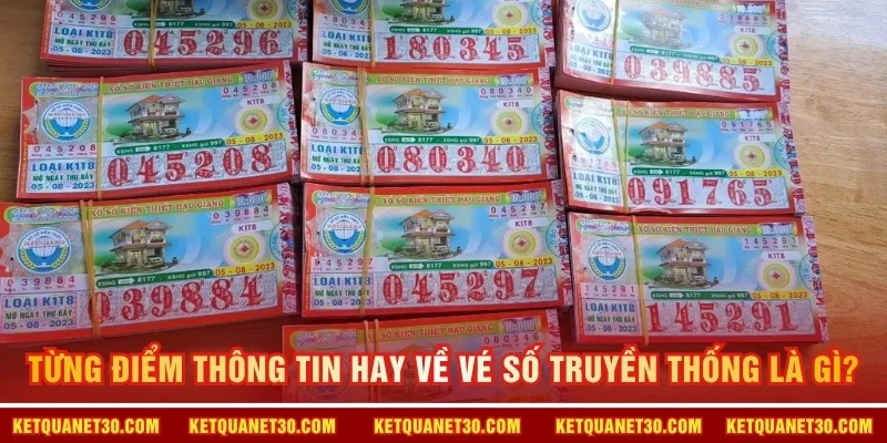 Từng điểm thông tin hay về vé số truyền thống là gì?