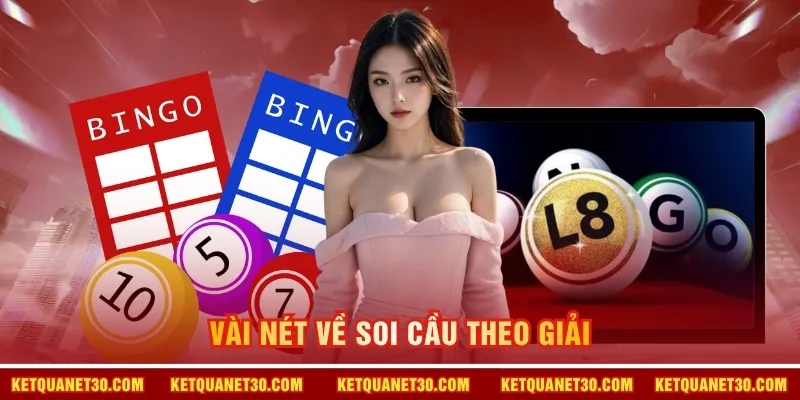 Vài nét về soi cầu theo giải 
